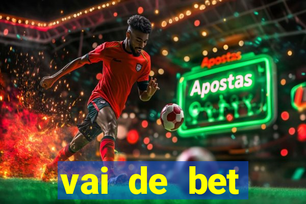 vai de bet esportes da sorte